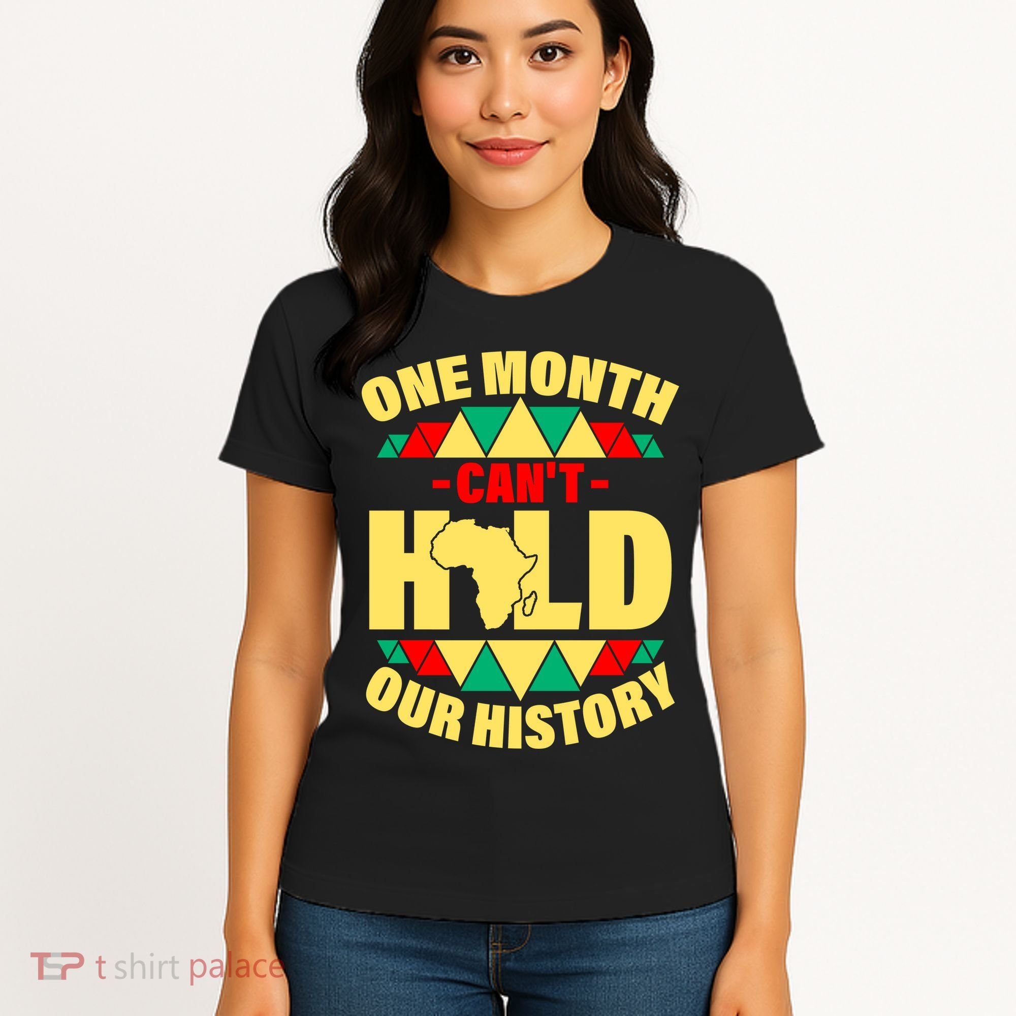 One Month Can't Hold Our History Africa Pride Women's T-Shirt