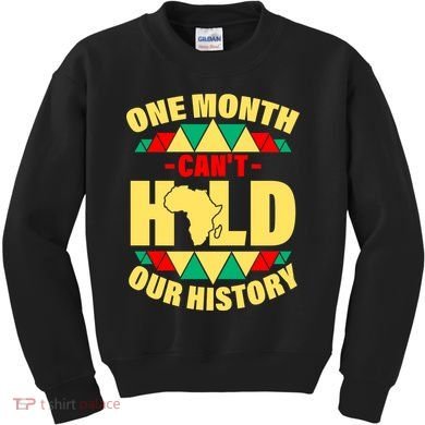One Month Can't Hold Our History Africa Pride Kids Sweatshirt