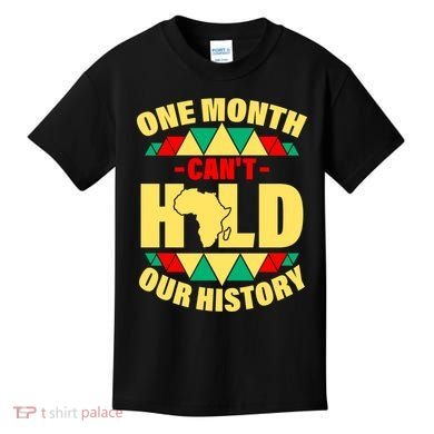 One Month Can't Hold Our History Africa Pride Kids T-Shirt