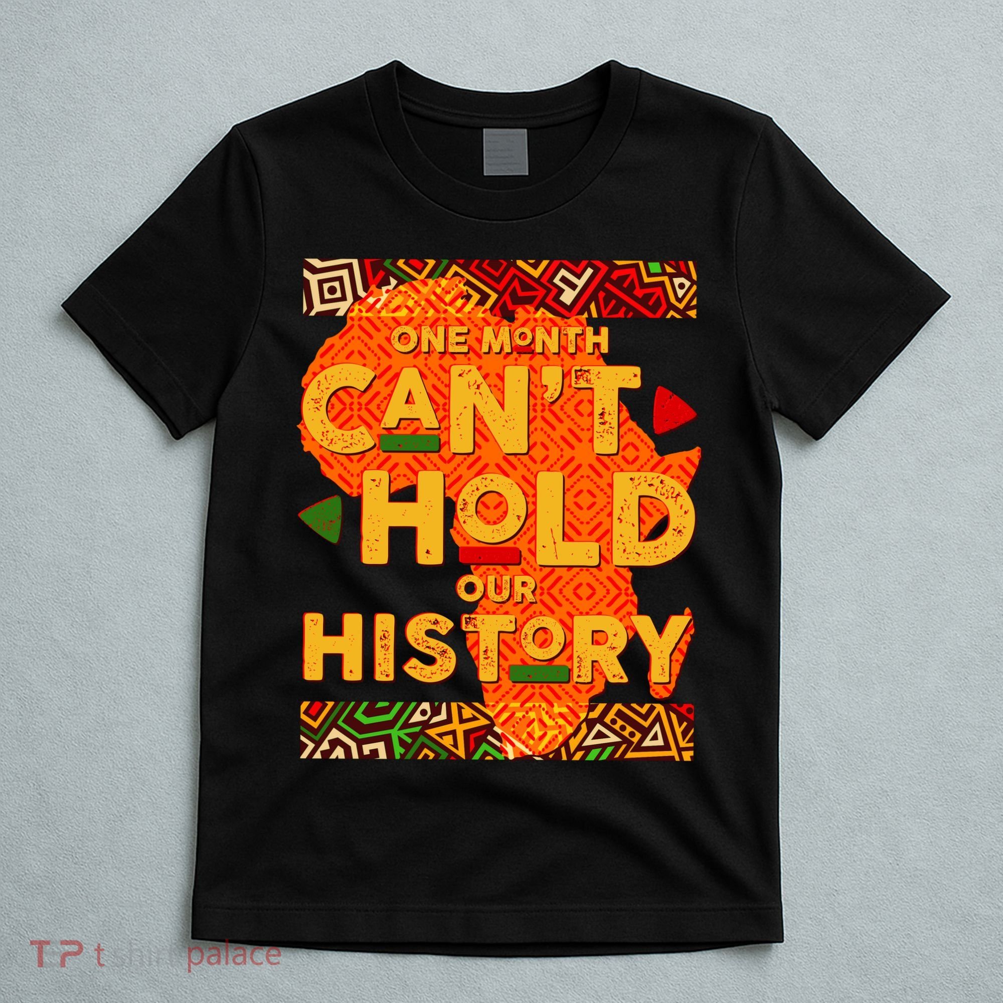 One Month Can't Hold Our History African Colors T-Shirt