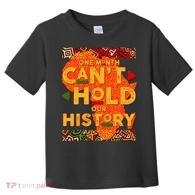 One Month Can't Hold Our History African Colors Toddler T-Shirt