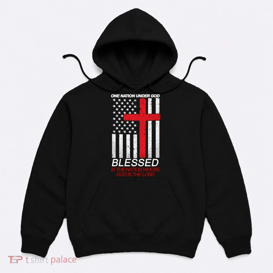 One Nation Under God Blessed Is The Nation Whose God Is The Lord Hoodie