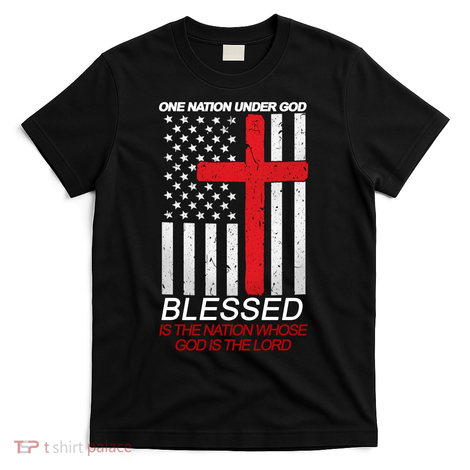 One Nation Under God Blessed Is The Nation Whose God Is The Lord T-Shirt