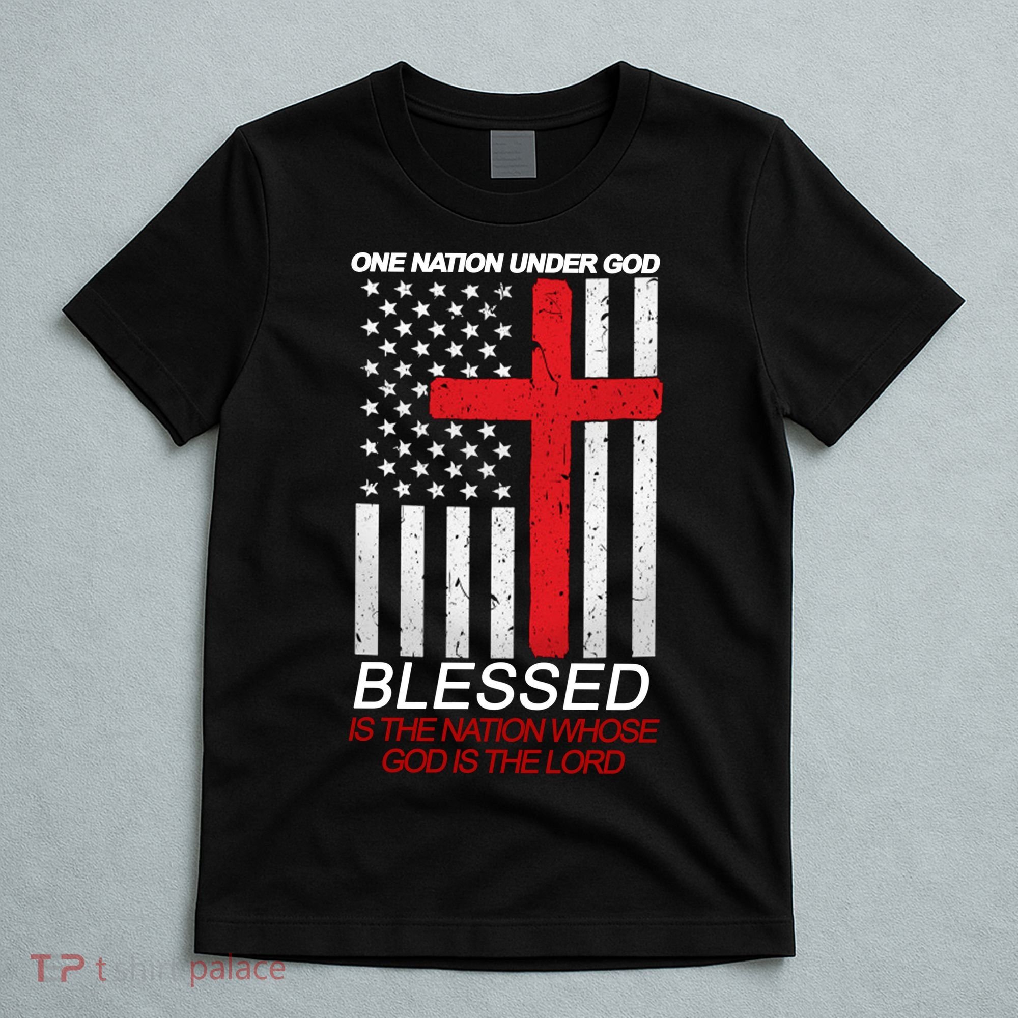 One Nation Under God Blessed Is The Nation Whose God Is The Lord T-Shirt