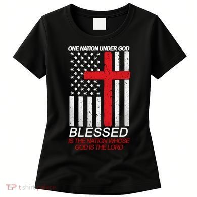 One Nation Under God Blessed Is The Nation Whose God Is The Lord Women's T-Shirt