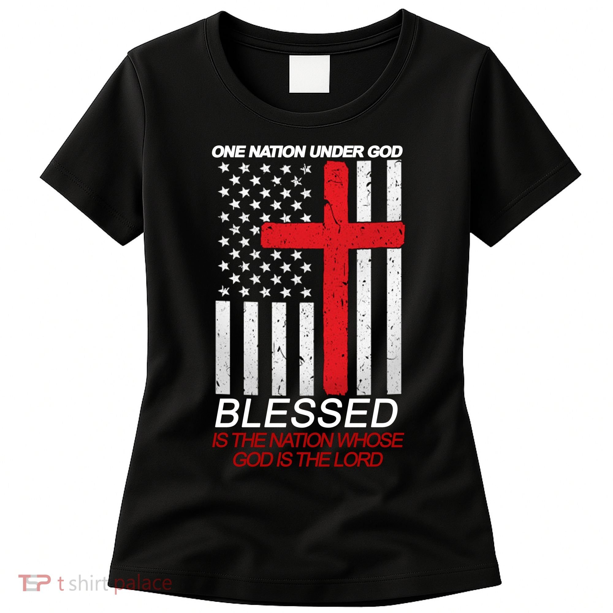 One Nation Under God Blessed Is The Nation Whose God Is The Lord Women's T-Shirt