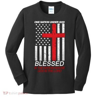 One Nation Under God Blessed Is The Nation Whose God Is The Lord Kids Long Sleeve Shirt