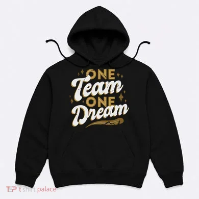One Team One Dream Hoodie