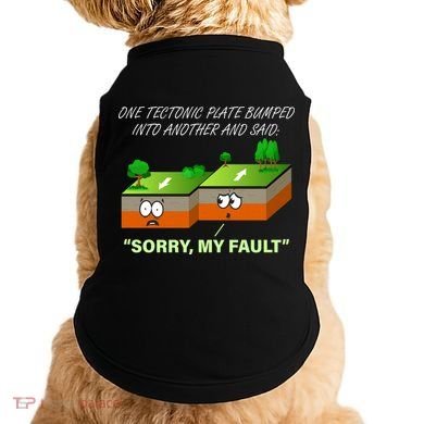 One Tectonic Plate Sorry My Fault Doggie Tank