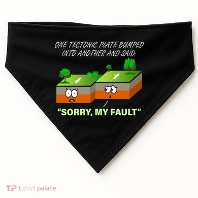 One Tectonic Plate Sorry My Fault USA-Made Doggie Bandana
