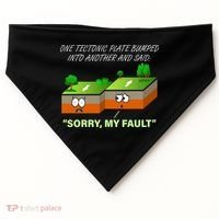 One Tectonic Plate Sorry My Fault USA-Made Doggie Bandana thumb 0