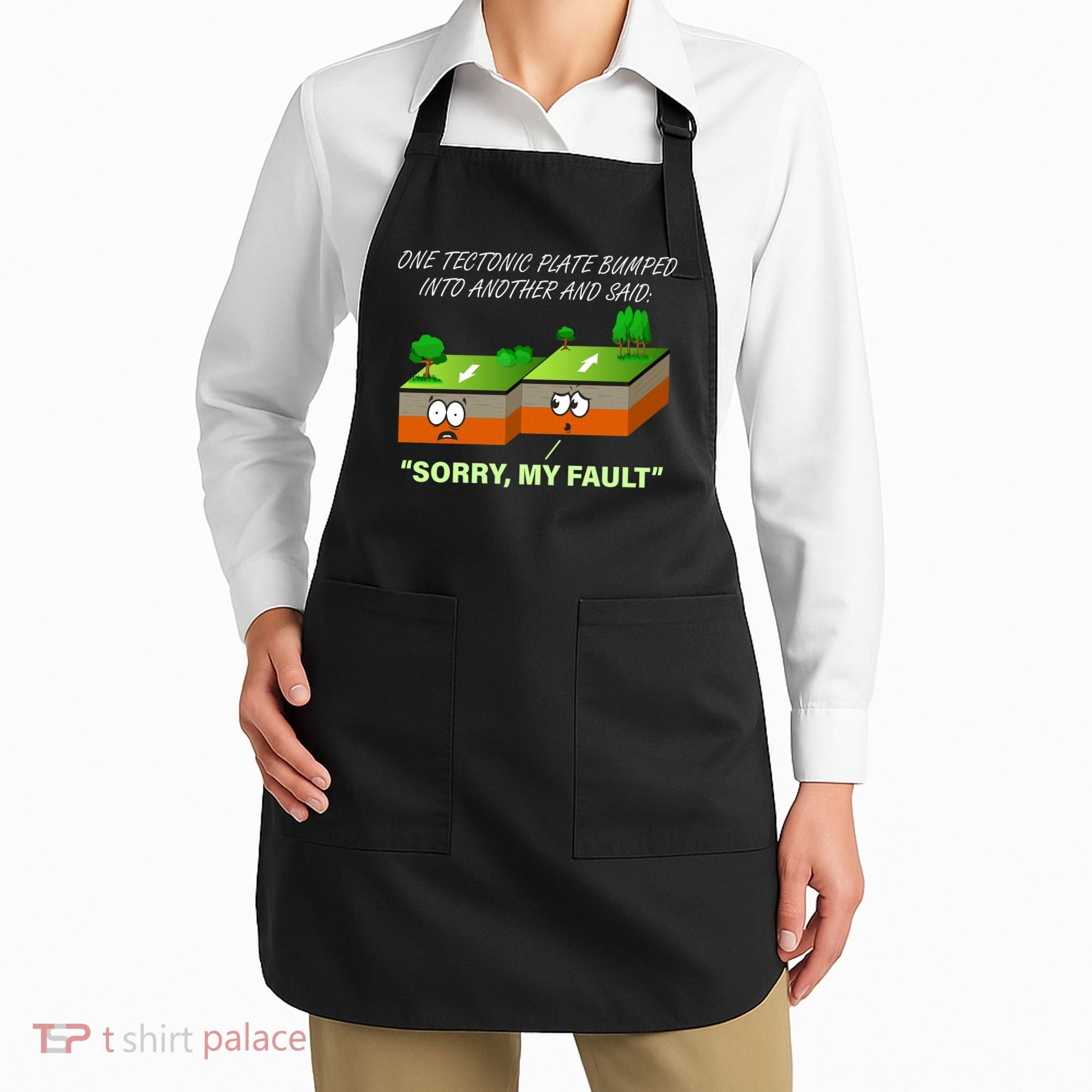 One Tectonic Plate Sorry My Fault Apron