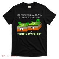 One Tectonic Plate Sorry My Fault T-Shirt thumb 0