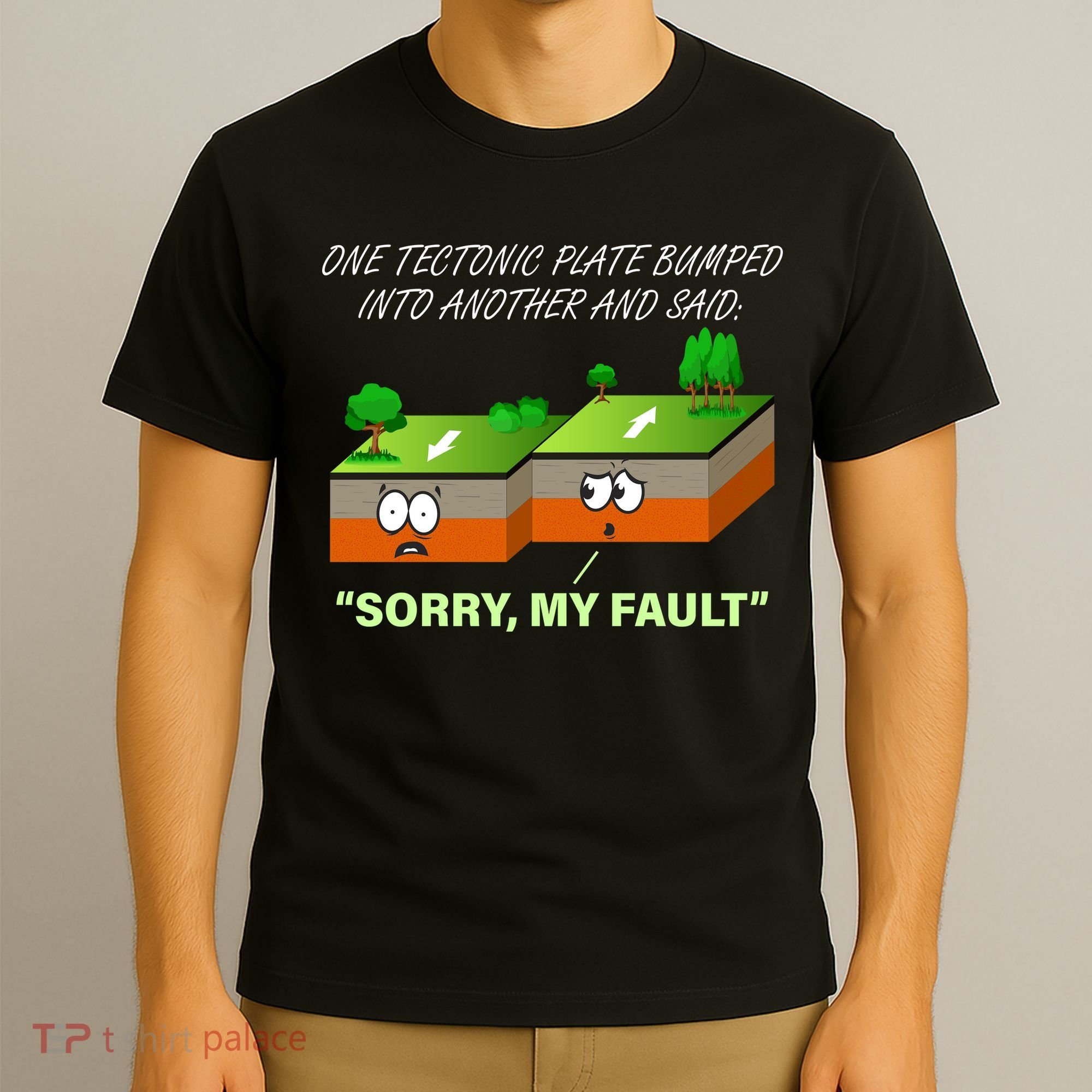 One Tectonic Plate Sorry My Fault T-Shirt
