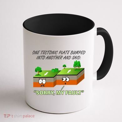 One Tectonic Plate Sorry My Fault Coffee Mug back