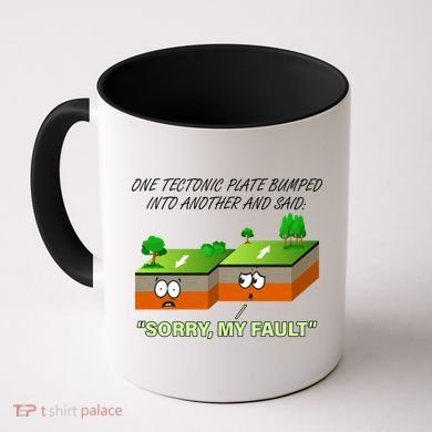 One Tectonic Plate Sorry My Fault Coffee Mug
