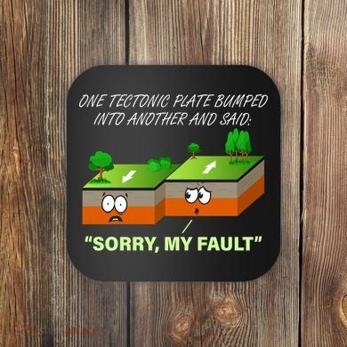 One Tectonic Plate Sorry My Fault Coaster