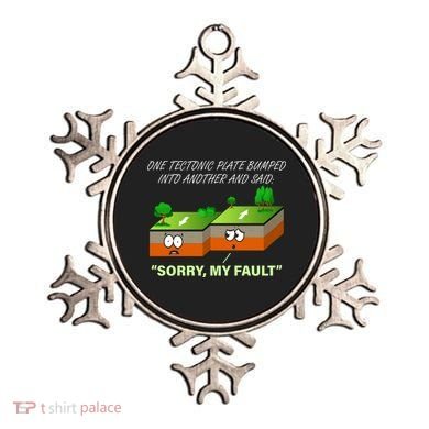 One Tectonic Plate Sorry My Fault Ornament