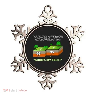 One Tectonic Plate Sorry My Fault Ornament