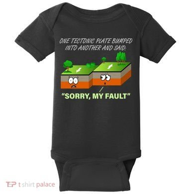 One Tectonic Plate Sorry My Fault Baby Bodysuit