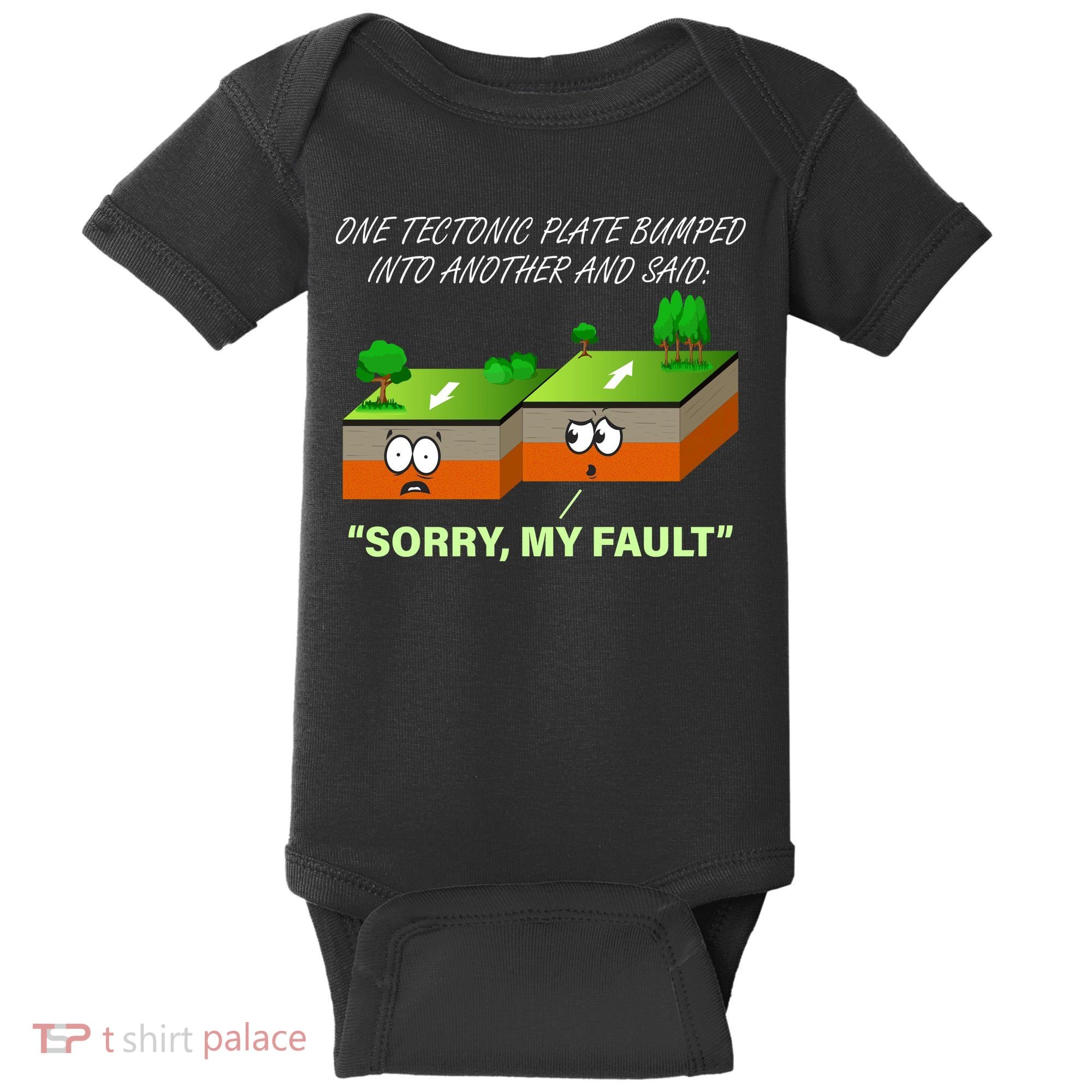 One Tectonic Plate Sorry My Fault Baby Bodysuit