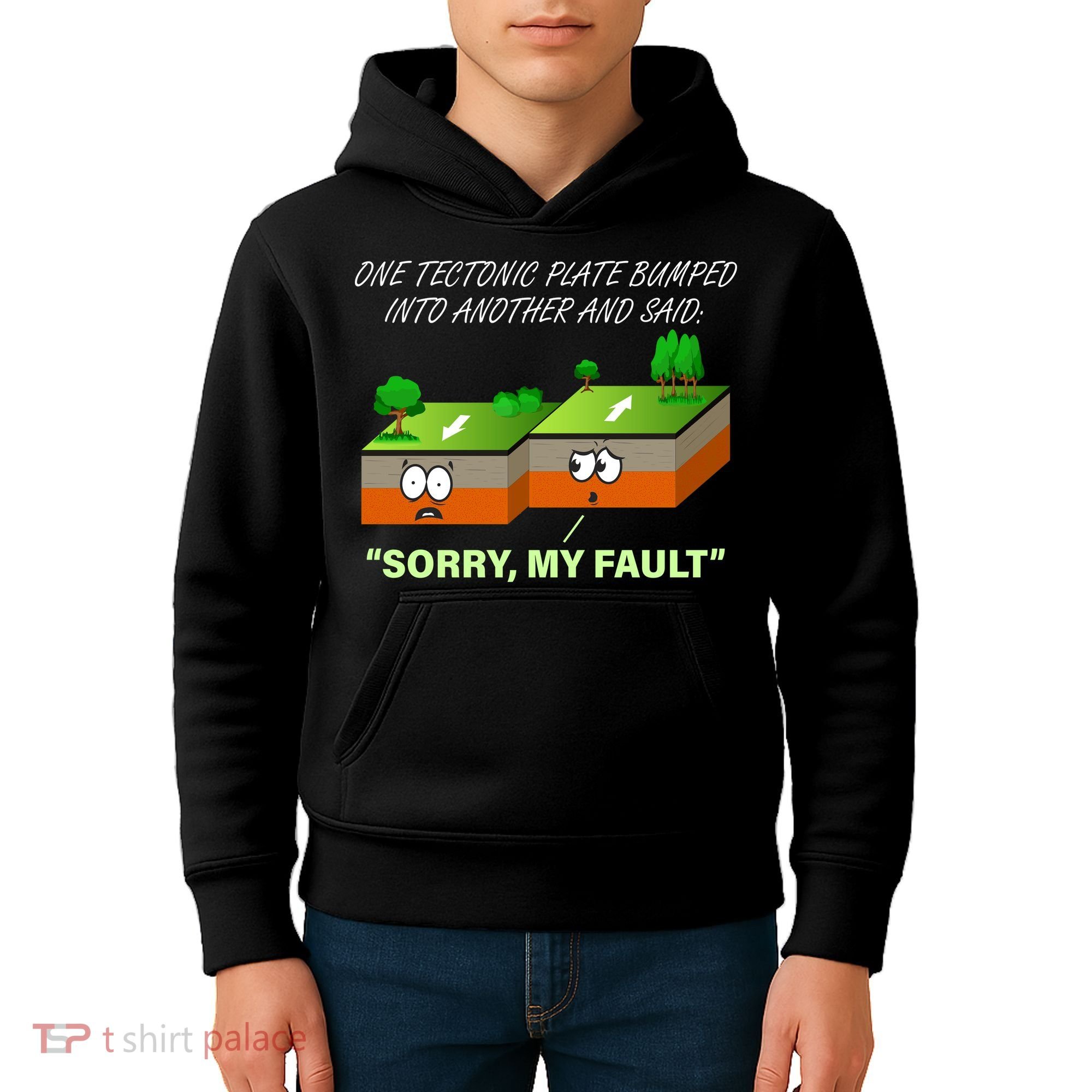 One Tectonic Plate Sorry My Fault Kids Hoodie