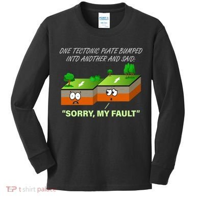 One Tectonic Plate Sorry My Fault Kids Long Sleeve Shirt