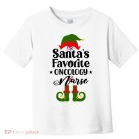 Oncology Nurse Funny Elf Christmas Santas Favorite Onc Rn Meaningful Gift Toddler T-Shirt thumb 0