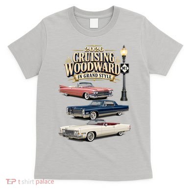 Originals Never Fade Cruising Woodward Grand Style M1 2026 T-Shirt
