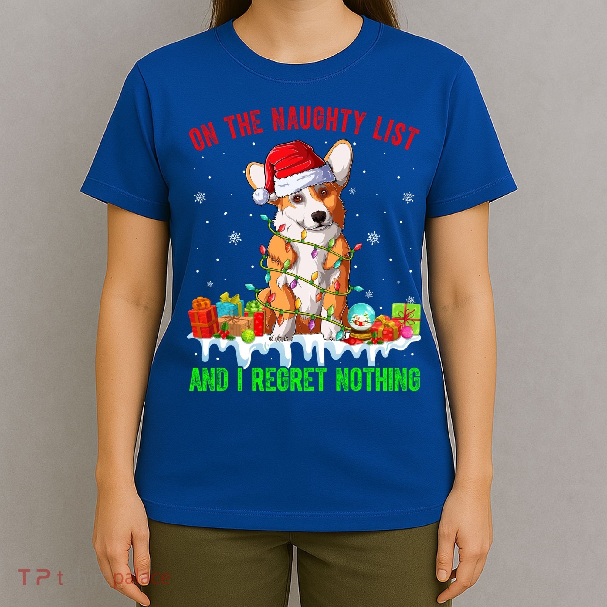 On Naughty List And I Regret Nothing Xmas Corgi Dog Cute Gift T-Shirt
