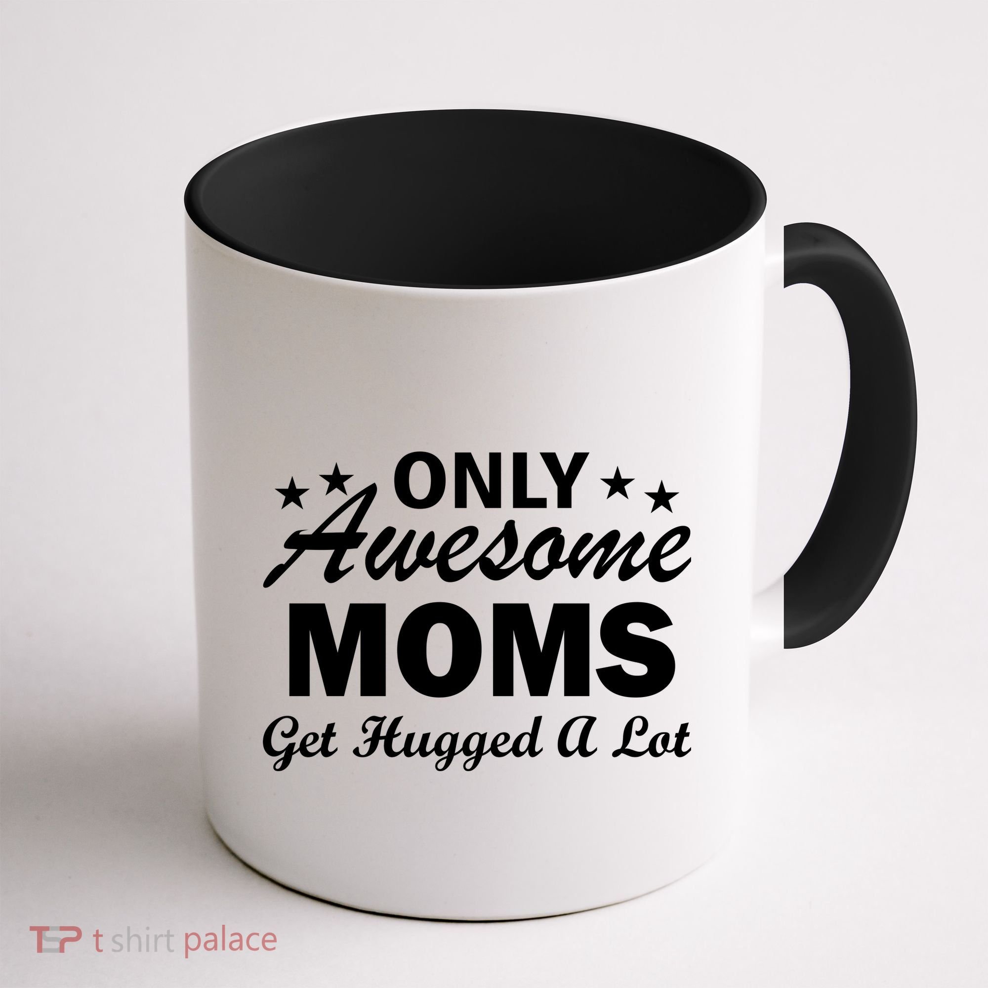 Only Awesome Moms Get Hugged A Lot Coffee Mug