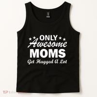Only Awesome Moms Get Hugged A Lot Tank Top thumb 2