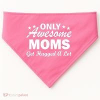 Only Awesome Moms Get Hugged A Lot USA-Made Doggie Bandana thumb 0