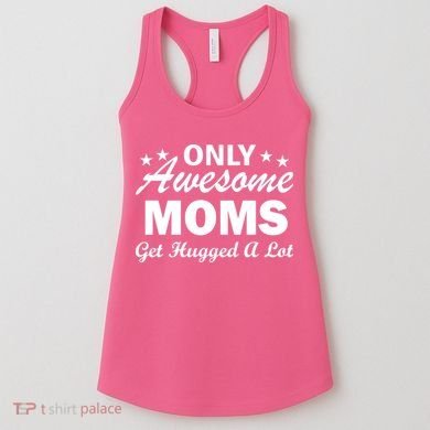 Only Awesome Moms Get Hugged A Lot Women's Tank Top