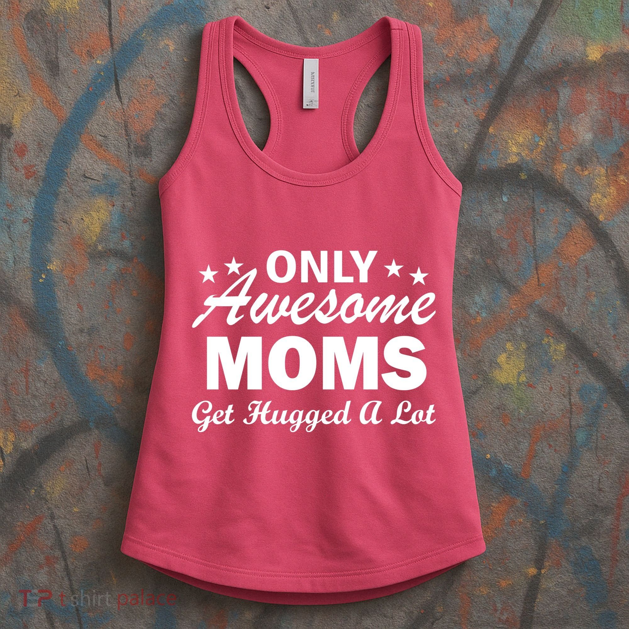 Only Awesome Moms Get Hugged A Lot Women's Tank Top