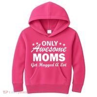 Only Awesome Moms Get Hugged A Lot Kids Hoodie thumb 0