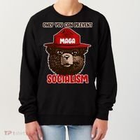 Only Can You Prevent Maga Socialism Women's Sweatshirt thumb 0