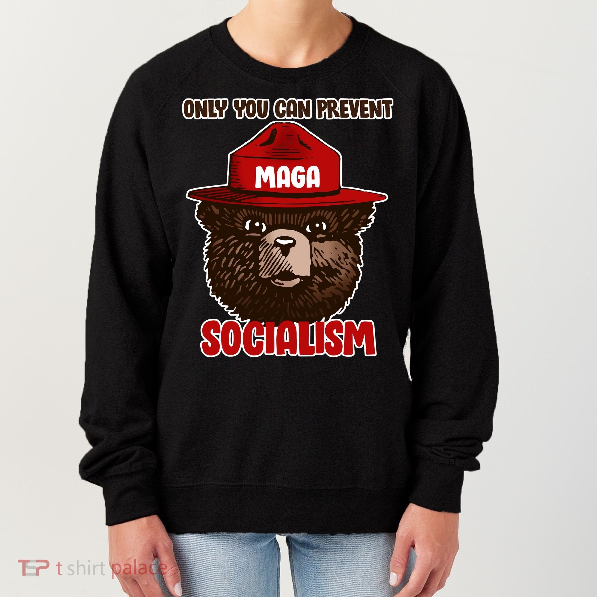 Only Can You Prevent Maga Socialism Women's Sweatshirt