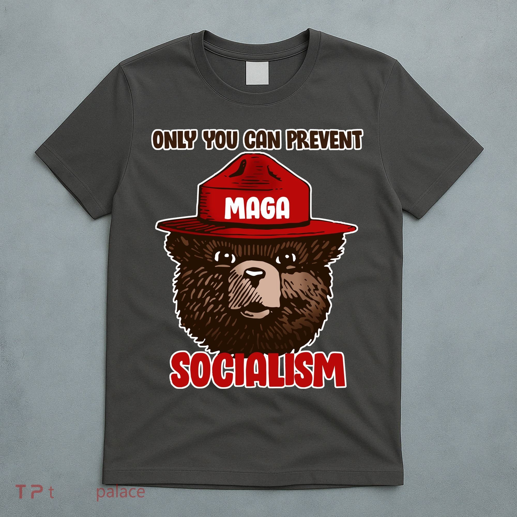 Only Can You Prevent Maga Socialism T-Shirt