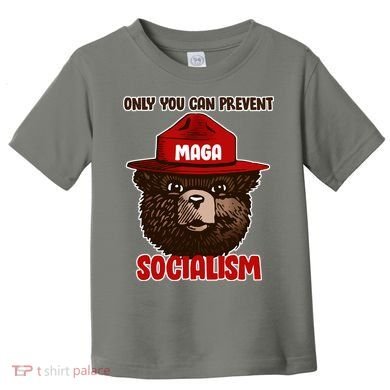Only Can You Prevent Maga Socialism Toddler T-Shirt