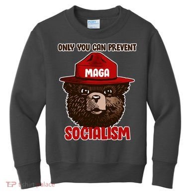 Only Can You Prevent Maga Socialism Kids Sweatshirt