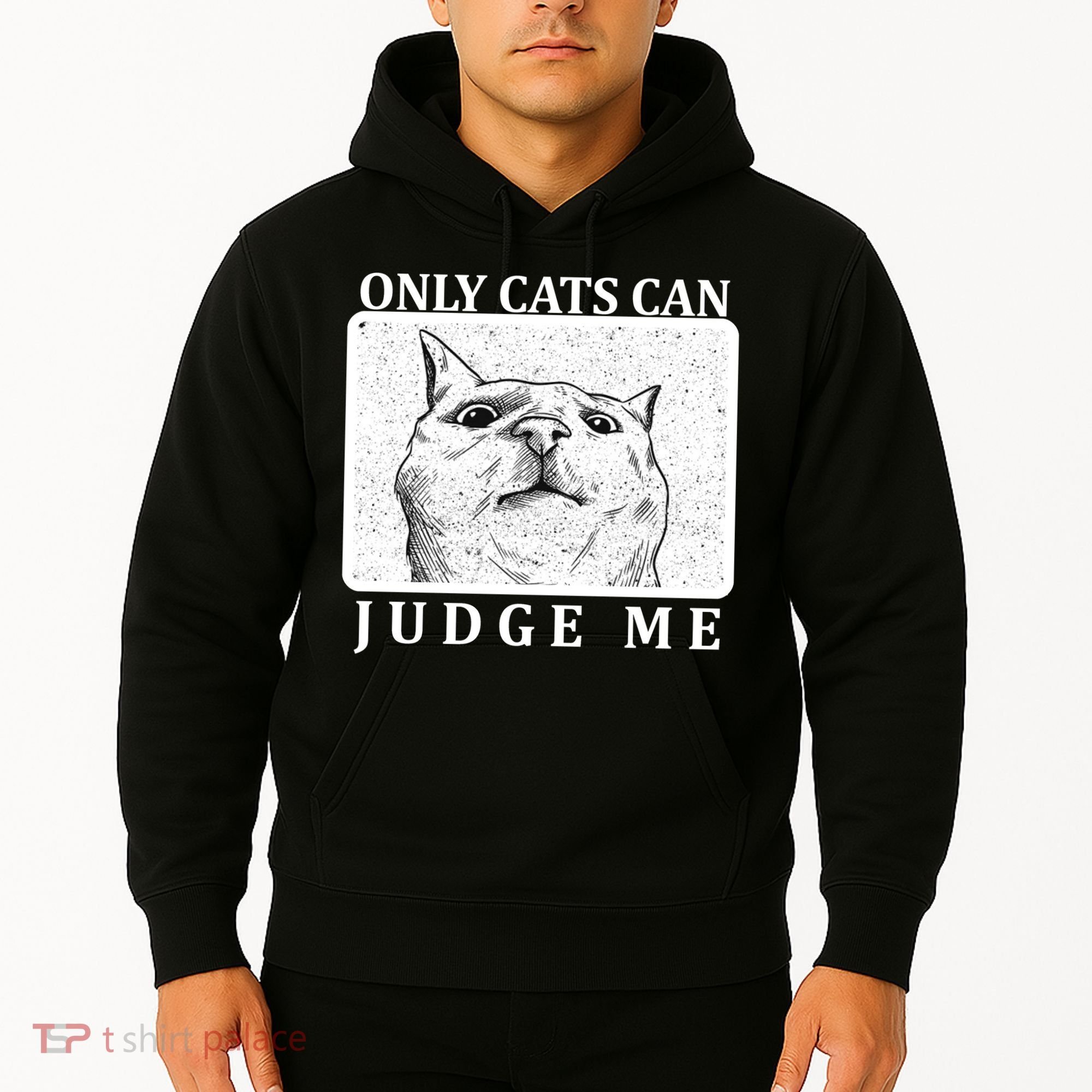 Only Cats Can Judge Me Hoodie