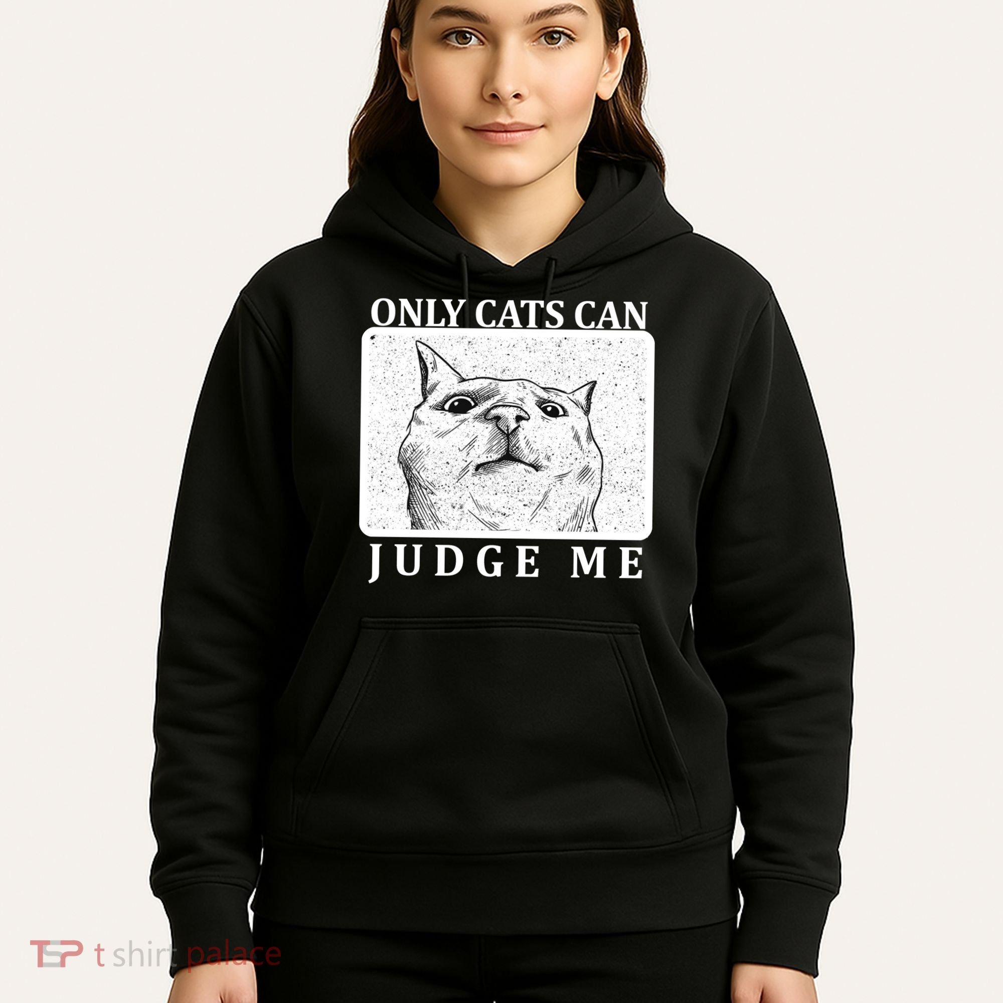 Only Cats Can Judge Me Hoodie