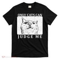 Only Cats Can Judge Me T-Shirt thumb 0