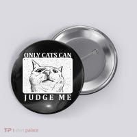 Only Cats Can Judge Me Button thumb 0