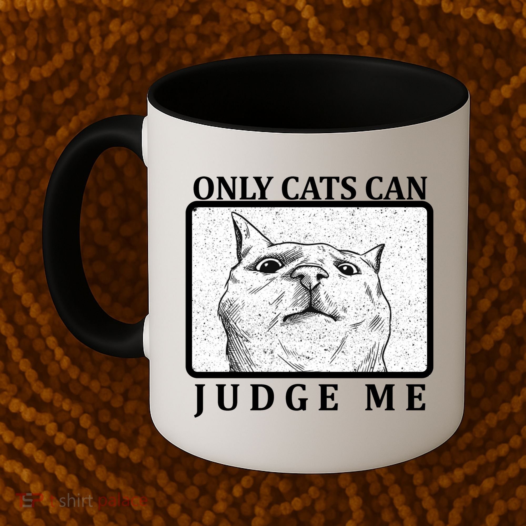 Only Cats Can Judge Me Coffee Mug