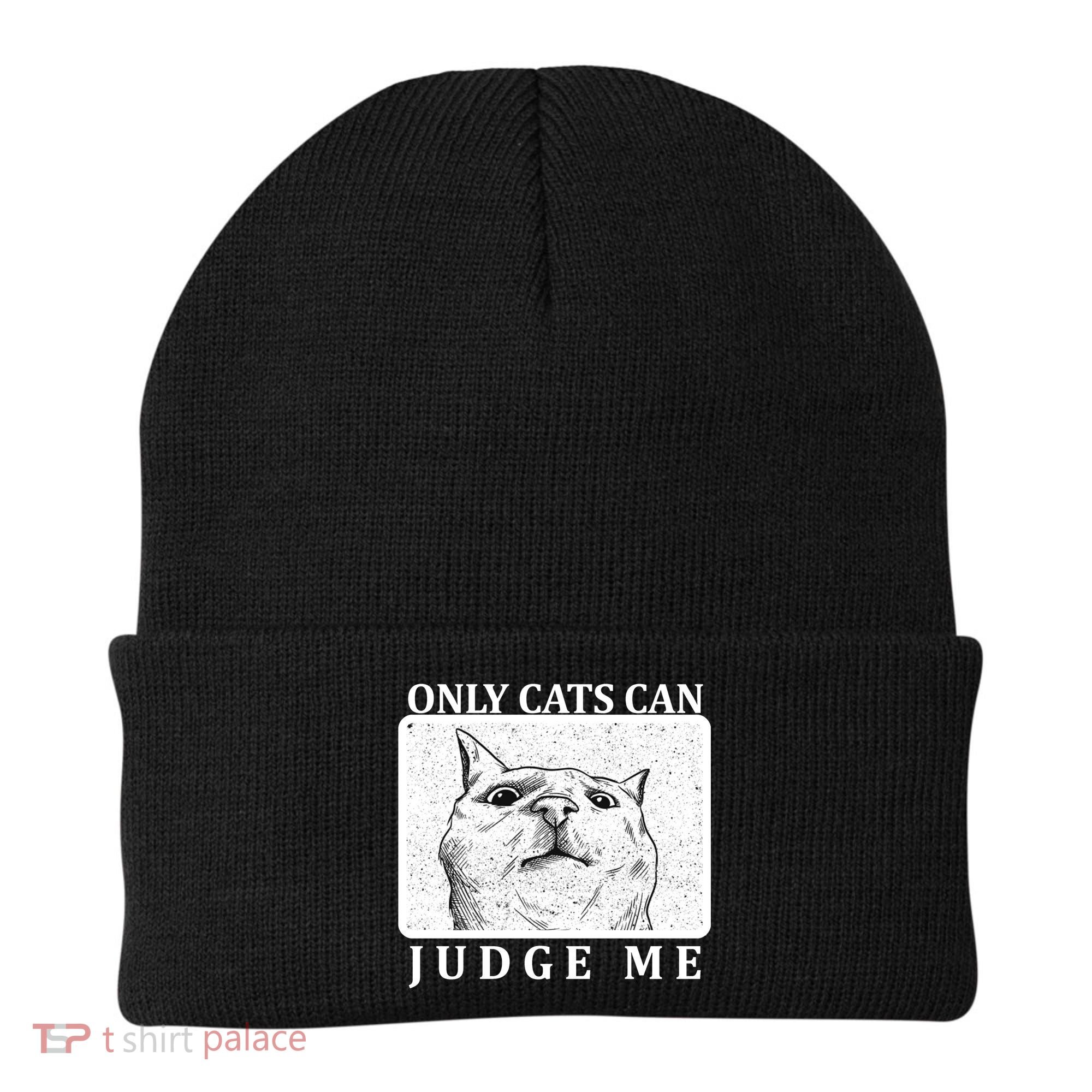 Only Cats Can Judge Me Beanie