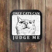 Only Cats Can Judge Me Coaster thumb 0