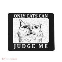 Only Cats Can Judge Me Mousepad thumb 0