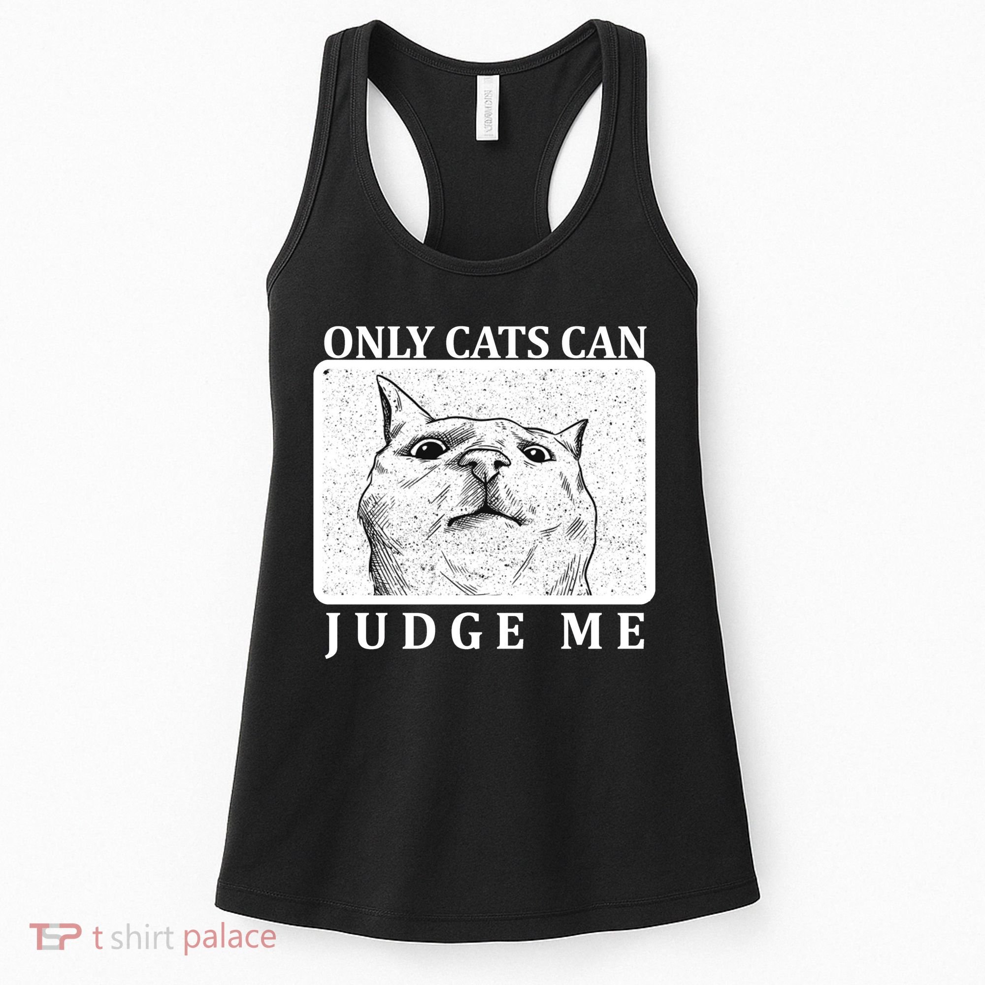 Only Cats Can Judge Me Women's Tank Top